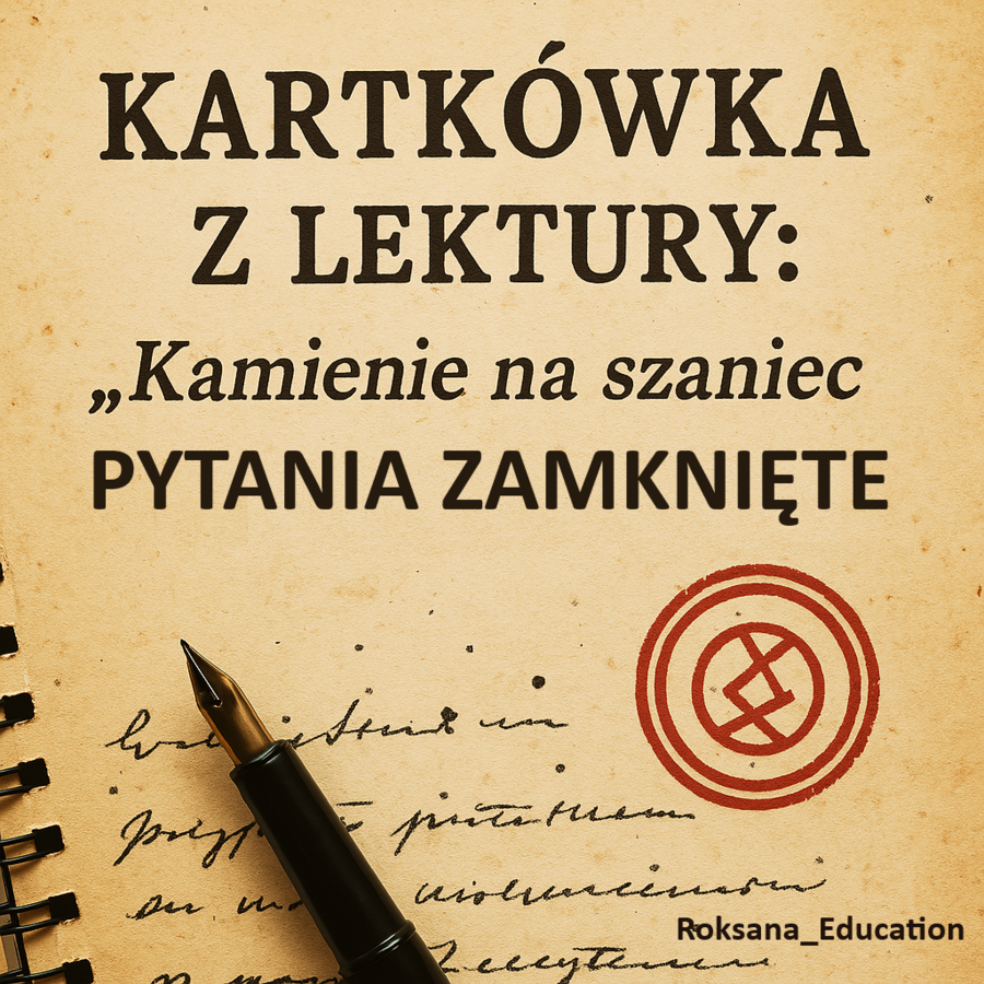 📗 Kamienie na szaniec – Kartkówka z pytaniami zamkniętymi + Klucz odpowiedzi(klasa 8)