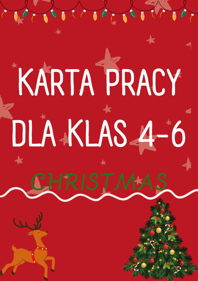 Christmas / Świąteczny bożonarodzeniowy zestaw zadań / karta pracy / gotowa lekcja / Święta / Boże Narodzenie / Zadania / Mówienie / Słownictwo / Klasy 4-6 / Klasa 4 / Klasa 5 / Klasa 6 / Klasa 7 / SP 4-6 / SP