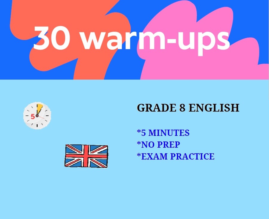 30 WARM-UPS FOR CLASS 8 ENGLISH 5-MINUTE STARTERS - EXAM - NO PREP - ANSWER KEY