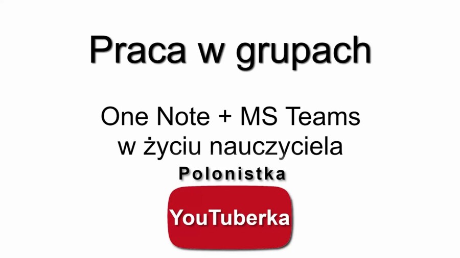OneNote i MS Teams - praca w grupach (dla nauczycieli) - film youtube