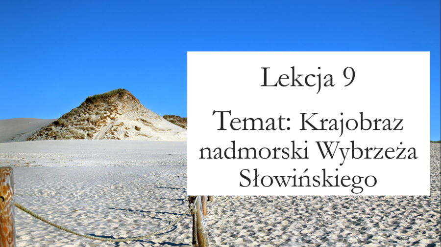 Klasa 5 - Krajobraz nadmorski Wybrzeża Słowińskiego - prezentacja