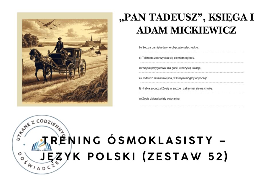 Trening ósmoklasisty – język polski (zestaw 52).  „Pan Tadeusz”, Księga I – Adam Mickiewicz