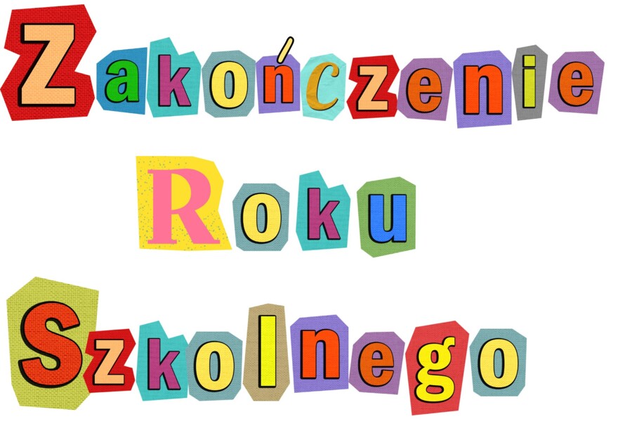 Zakończenie Roku Szkolnego, napis + plakat