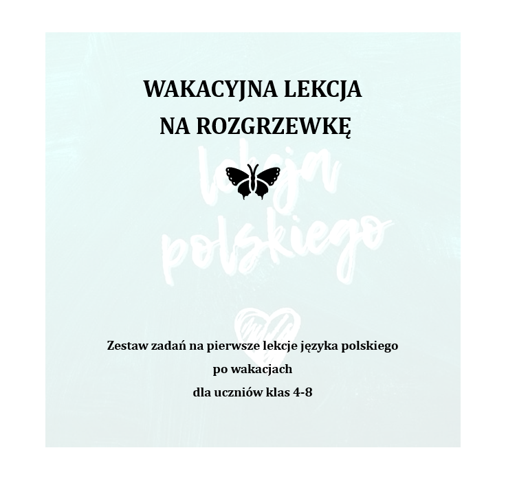 WAKACYJNA LEKCJA. ZESTAW CWICZEŃ DLA UCZNIÓW KLAS 4-8 NA PIERWSZE LEKCJE PO WAKACJACH.