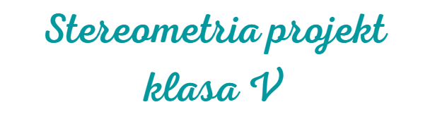 Stereometria - klasa 5- projekt grupowy