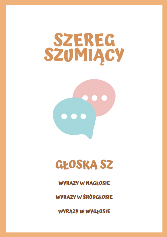 LOGOPEDIA SZEREG SZUMIĄCY GŁOSKA SZ WYRAZY DO ĆWICZEŃ