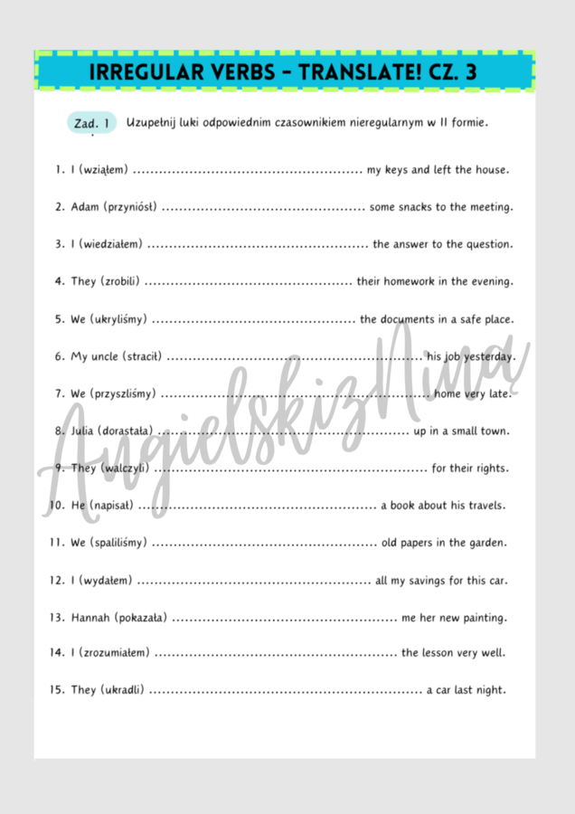 IRREGULAR VERBS - TRANSLATE! - cz. 3 - Past Simple - czasowniki nieregularne - uzupełnij luki - karta pracy - czas przeszły - egzamin ósmoklasisty - matura