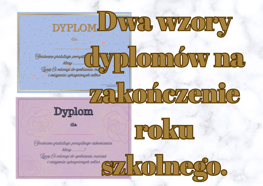 Dyplomy na zakończenie roku szkolnego/ dwa wzory/ dyplom/ koniec roku/ uniwersalne