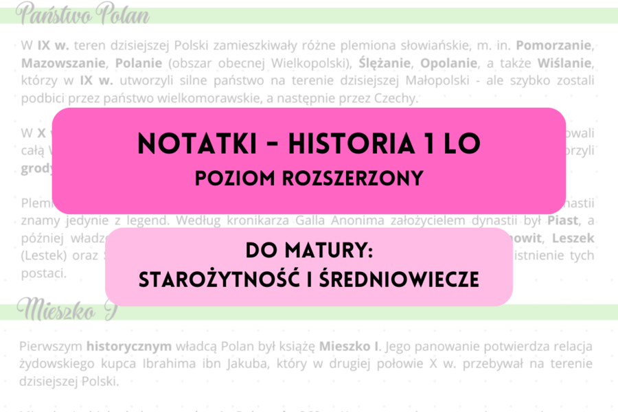 HISTORIA 1 LO - notatki, poziom rozszerzony