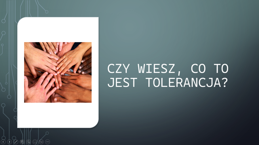 Czy wiesz, co to jest tolerancja? - PREZENTACJA na godzinę wychowawczą