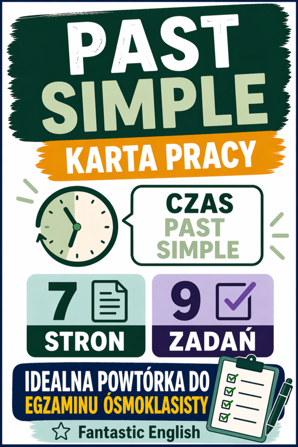 Past Simple – karta pracy | 7 stron, 9 zadań | egzamin ósmoklasisty