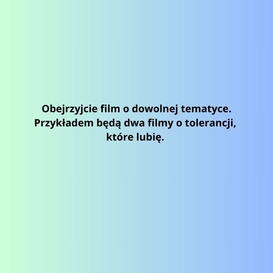 Zadanie2. Karta pracy do dowolnego filmu. Przykład: Tolerancja.