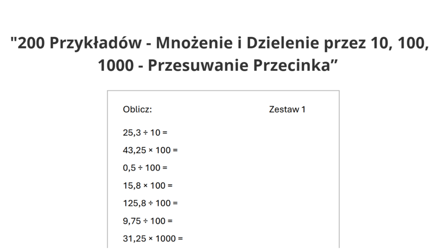 200 Przykładów - Mnożenie i Dzielenie przez 10, 100, 1000 - Przesuwanie Przecinka