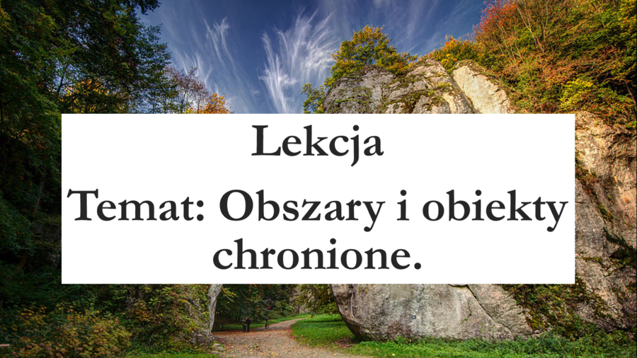 Klasa 4 - Obszary i obiekty chronione - prezentacja
