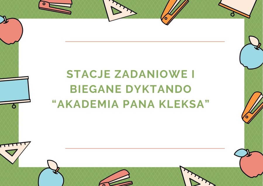STACJE ZADANIOWE I BIEGANE DYKTANDO AKADEMIA PANA KLEKSA