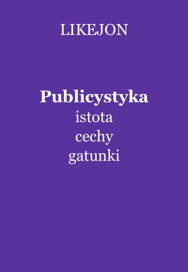 Publicystyka: istota, cechy, gatunki