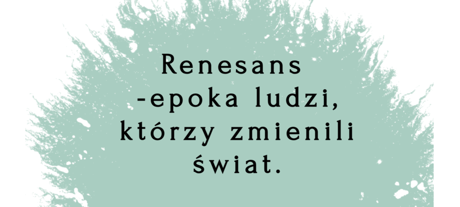 Renesans - ogólna charakterystyka epoki