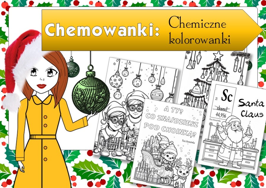 Chemowanki. Chemiczne kolorowanki z klimatem Świąt Bożego Narodzenia. Zastępstwo. Święta. Christmas. Pani Atomówka KIDS.