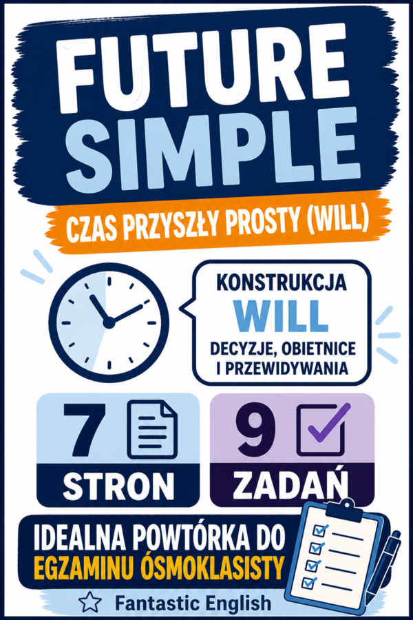 Future Simple (will) – karta pracy | 7 stron, 9 zadań | egzamin ósmoklasisty