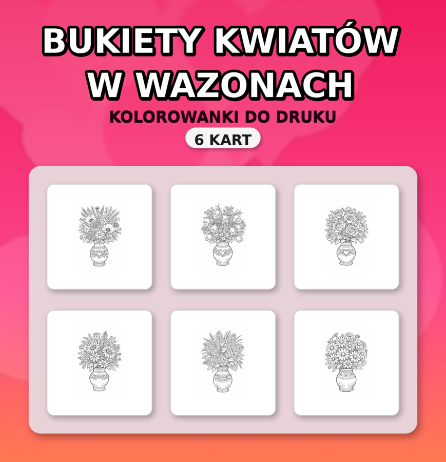 KWIATY W WAZONACH - kolorowanki do druku - 6 kart A4; karta pracy, dekoracja, gazetka, świetlica