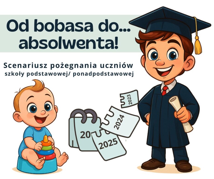 "Od bobasa do... absolwenta!"- scenariusz pożegnania uczniów szkoły podstawowej / ponadpodstawowej