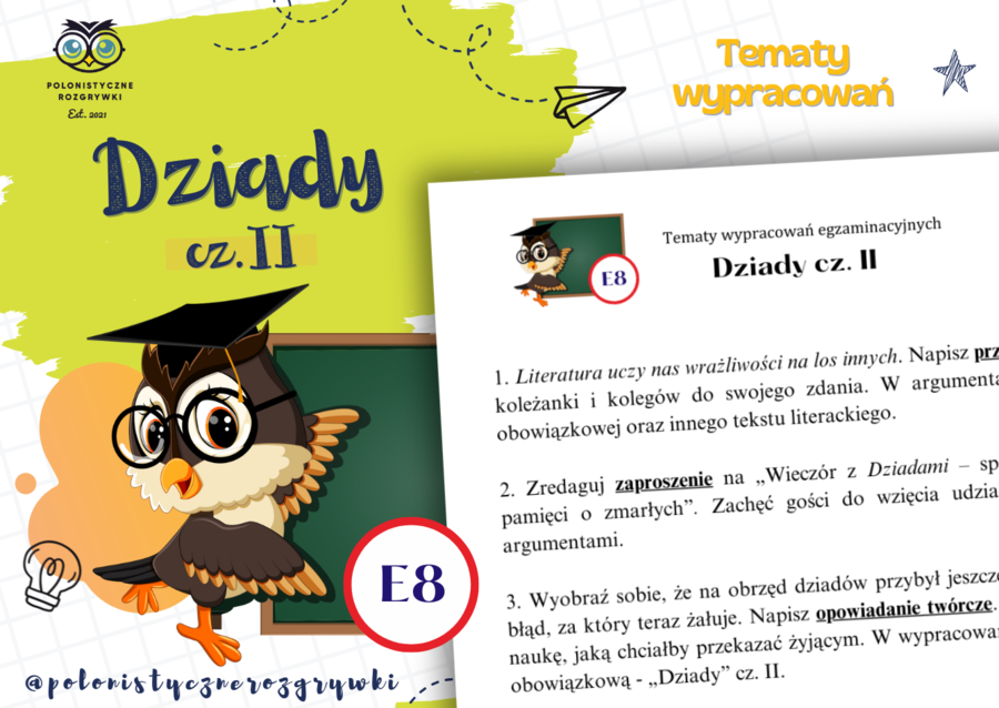 Dziady cz. II. Tematy wypracowań egzaminacyjnych. Egzamin ósmoklasisty. Rozprawka. Przemówienie. Opowiadanie twórcze. Ogłoszenie. Zaproszenie