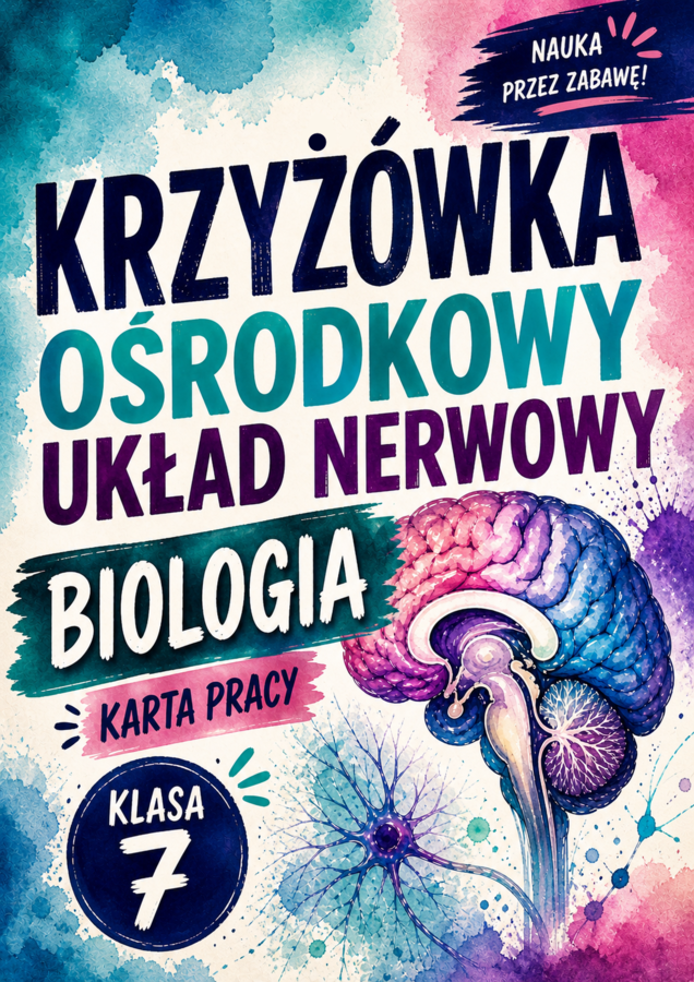 Krzyżówka biologiczna – OŚRODKOWY UKŁAD NERWOWY – klasa 7 - karta pracy