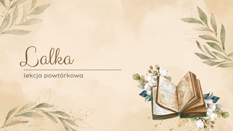 Lalka – prezentacja multimedialna Powtórka + pytania z CKE
