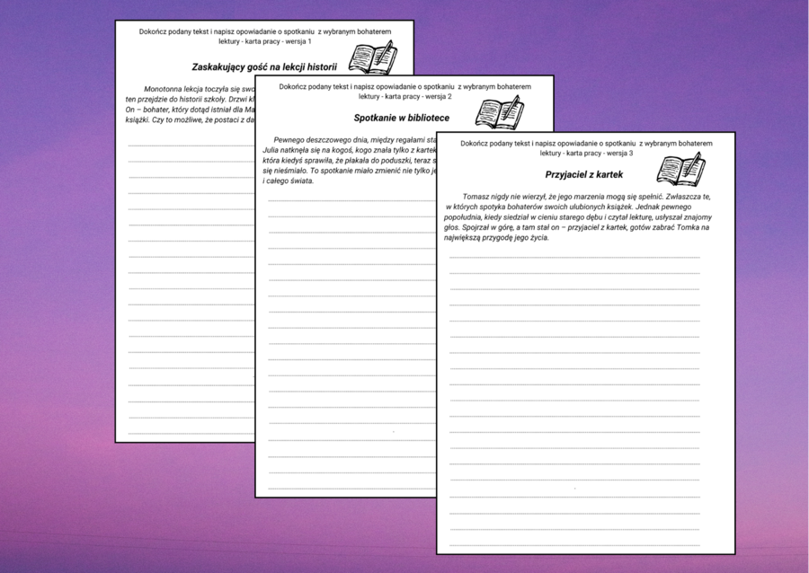 SPOTKANIE Z BOHATEREM LEKTURY - ćwiczenia redakcyjne - OPOWIADANIE - egzamin - 3 wersje