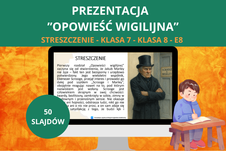 Prezentacja – „Opowieść wigilijna” Charlesa Dickensa: szczegółowe streszczenie - 50 slajdów z ilustracjami [PPTX] – język polski, klasa 7, klasa 8, E8, egzamin ósmoklasisty