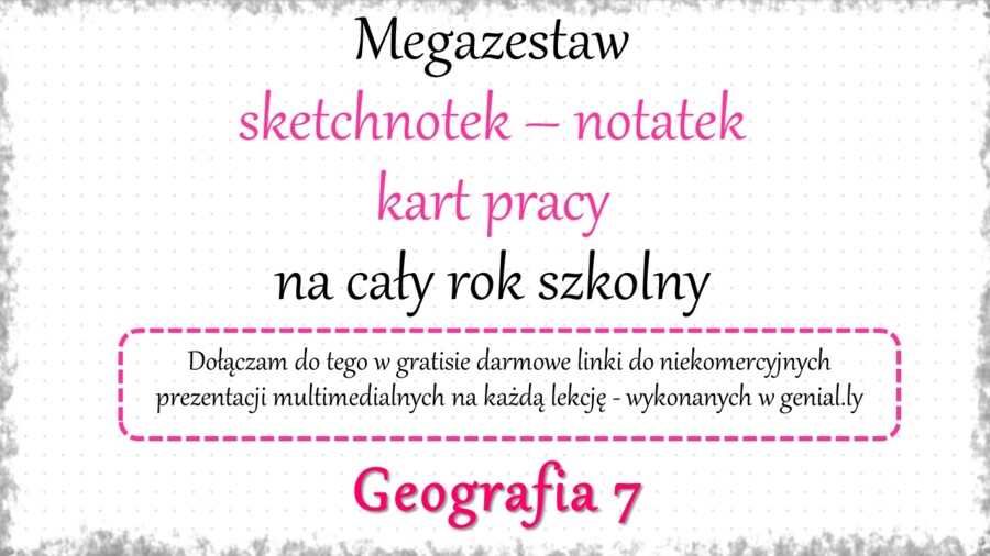 Megazestaw sketchnotek (notatek) i kart pracy na cały rok szkolny do geografii w klasie 7 – do każdej lekcji. Do zestawu dodaję w gratisie linki do niekomercyjnych prezentacji multimedialnych na każdą lekcję