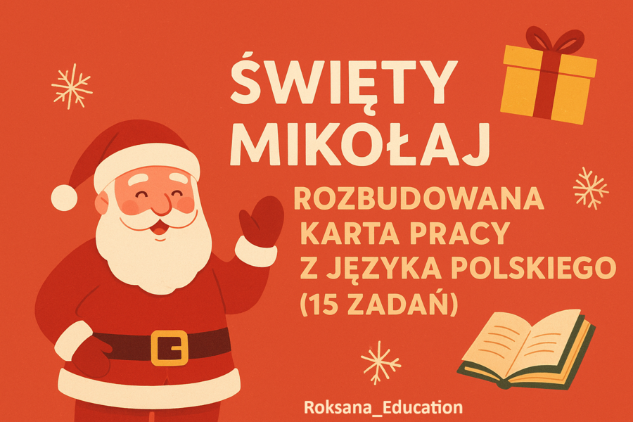 🎅📚 „Święty Mikołaj – Rozbudowana Karta Pracy z Języka Polskiego (15 zadań)” Czytanie ze zrozumieniem • Gramatyka • Słownictwo • Kreatywność • Klasy 4–6