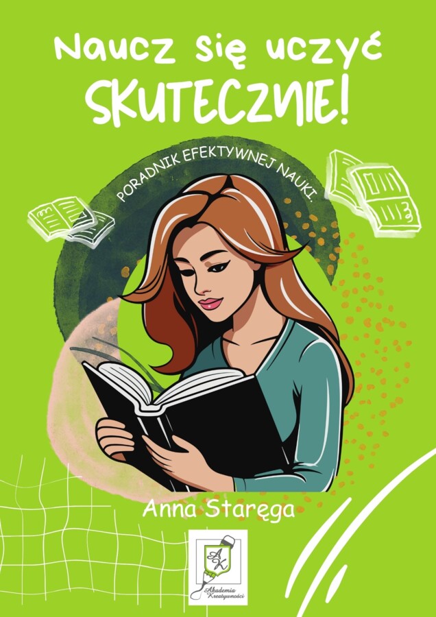 Naucz się uczyć skutecznie! PORADNIK EFEKTYWNEJ NAUKI.