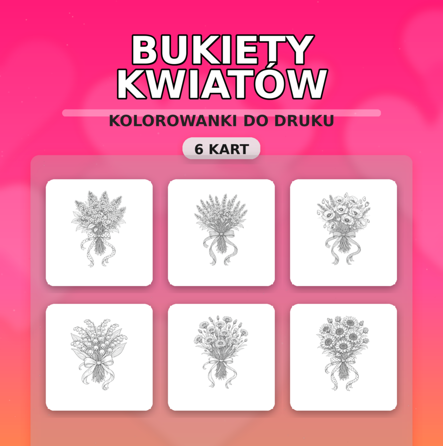 Bukiety kwiatów (konwalia, mak, chaber, słonecznik, lawenda, bez) - kolorowanka - 6 kart (Dzień Kobiet, Dzień Matki)