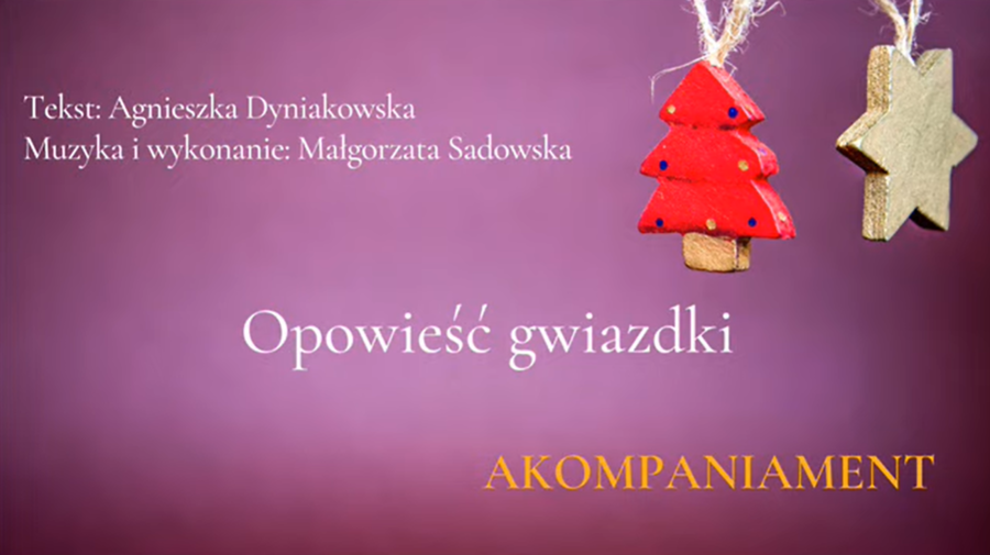 Opowieść gwiazdki - PODKŁAD + TEKST - M.Sadowska A.Dyniakowska