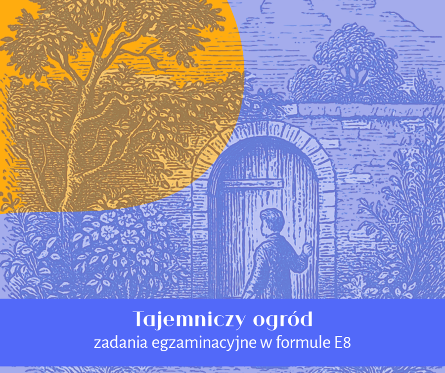 Tajemniczy ogród | zadania na egzamin ósmoklasisty | E8