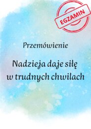Przemówienie dotyczące nadziei! Gotowy wzór do pracy na lekcji! Trening przed egzaminem ósmoklasisty!