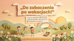 Wakacje – prezentacja edukacyjna i gazetka szkolna o bezpiecznym, zdrowym i ciekawym wypoczynku