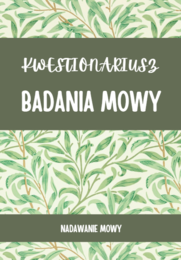 LOGOPEDIA KWESTIONARIUSZ BADANIA MOWY NADAWANIE MOWY 3-6 LAT PRZEDSZKOLE