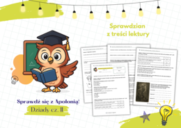 Dziady cz. II. Sprawdź się z Apolonią! Sprawdzian z treści lektury. Lektura obowiązkowa