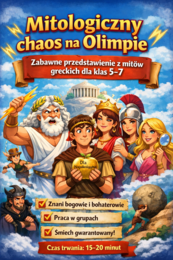 Chaos na Olimpie – scenariusz zabawnego przedstawienia powtórkowego z mitów greckich (kl. 5–7)