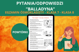 „Balladyna" – pytania i odpowiedzi do lektury | 3-stronicowa szybka powtórka - egzamin ósmoklasisty, klasa 7, klasa 8, język polski