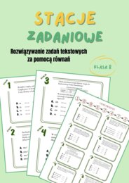 Rozwiązywanie zadań tekstowych za pomocą równań, stacje zadaniowe, klasa 8