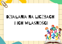 Działania na liczbach i ich własności - plansze dla uczniów klas 4 (i nie tylko...)