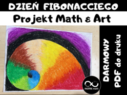 23 listopada, Dzień Fibonacciego. Fibonacci - Prostokąt Fibonacciego i Spirala Fibonacciego. Projekt matematyczno-artystyczny.