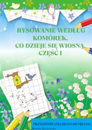 RYSOWANIE WEDŁUG KOMÓREK. CO DZIEJE SIĘ WIOSNĄ?. CZĘŚĆ I