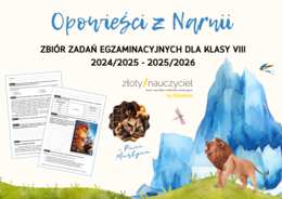 E8 „Opowieści z Narnii” *ZBIÓR ZADAŃ EGZAMINACYJNYCH* – wymagania 2024/2025 i 2025/2026