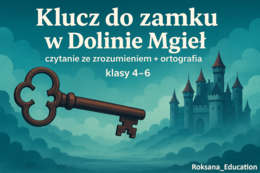 🗝️🏰 „Klucz do zamku w Dolinie Mgieł” – karty pracy do czytania ze zrozumieniem i ortografii (klasy 4–6)