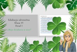 Średni zestaw prezentacji multimedialnych w genial.ly (9 sztuk) do całego działu "Moja działania w sieci" z edukacji zdrowotnej do klasy 6. Edukacja zdrowotna.