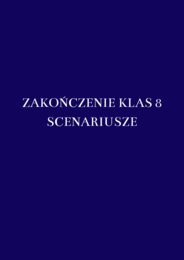 Pożegnanie Absolwentów: Wielki Finał & Ekspres Ósmoklasistów (10 stron)